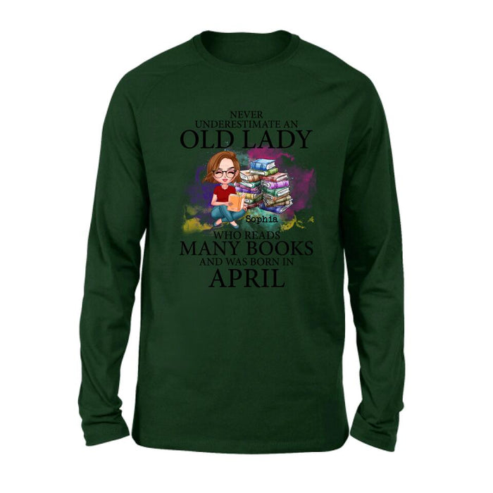 Custom Personalized Old Lady Book Shirt/ Pullover Hoodie - Gift Idea For Books Lover - Never Underestimate An Old Lady Who Reads Many Books And Was Born In April