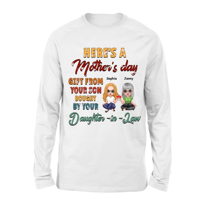 Custom Personalized Here's A Mother's Day Unisex T-shirt/ Sweatshirt/ Long Sleeve/ Hoodie - Gift For Mother's Day From Your Son Bought By Your Daughter - in - Law