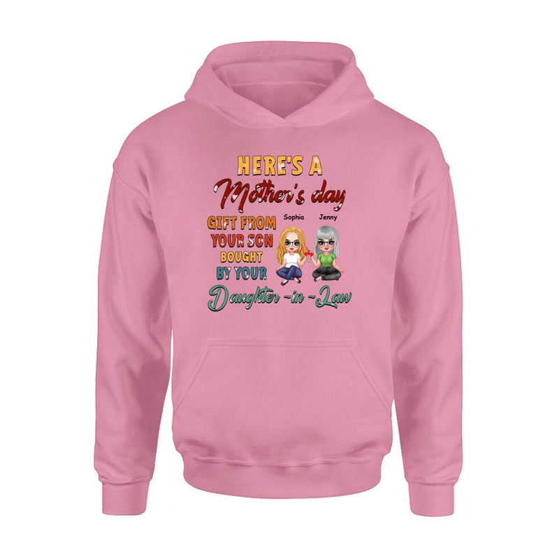 Personalized Here's A Mother's Day Unisex T-shirt/Sweatshirt/Long Sleeve/Hoodie - Gift For Mother's Day From Your Son Bought By Your Daughter - in - Law