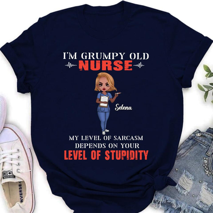 Custom Personalized Grumpy Old Nurse Shirt/ Pullover Hoodie - Gift Idea For Nurse - My Level Of Sarcasm Depends On Your Level Of Stupidity