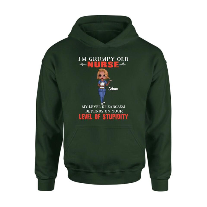 Custom Personalized Grumpy Old Nurse Shirt/ Pullover Hoodie - Gift Idea For Nurse - My Level Of Sarcasm Depends On Your Level Of Stupidity