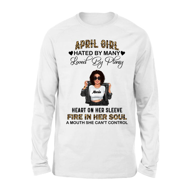 Personalized Girl Month Shirt/Pullover Hoodie - Gift Idea For Girl/Friend - April Girl Hated By Many Loved By Plenty