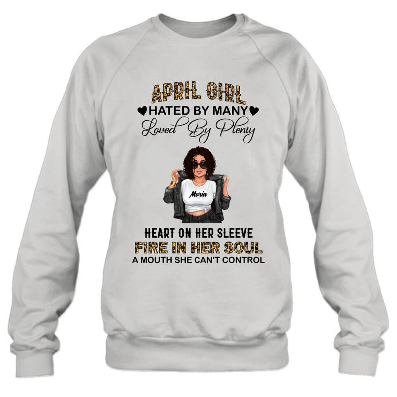 Personalized Girl Month Shirt/Pullover Hoodie - Gift Idea For Girl/Friend - April Girl Hated By Many Loved By Plenty
