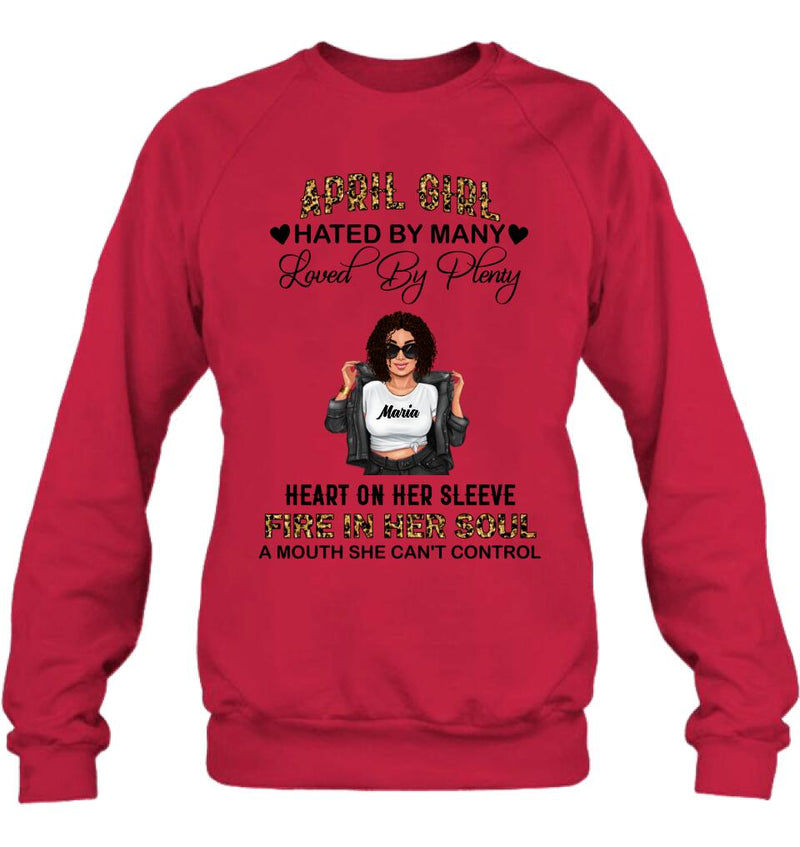 Personalized Girl Month Shirt/Pullover Hoodie - Gift Idea For Girl/Friend - April Girl Hated By Many Loved By Plenty