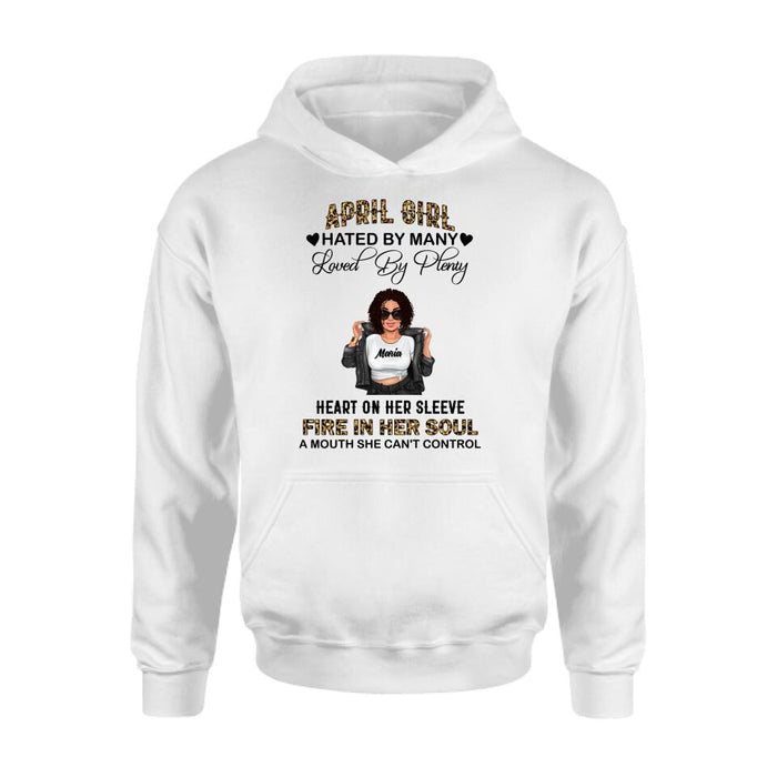 Custom Personalized Girl Month Shirt/ Pullover Hoodie - Gift Idea For Girl/ Friend - April Girl Hated By Many Loved By Plenty