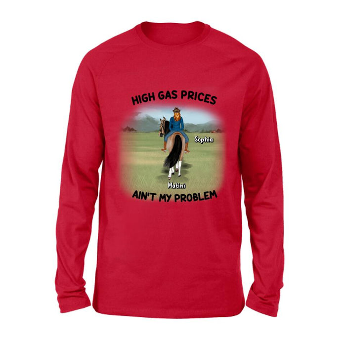 Custom Personalized Horse Riding Shirt/Hoodie - Gift Idea For Horse Lovers - Man/Woman With 1 Horse - High Gas Prices Ain't My Problem