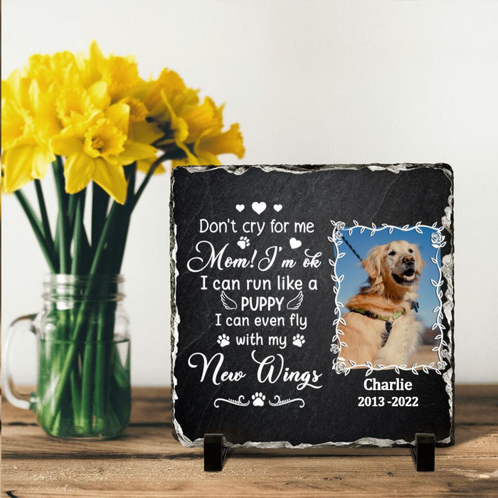 Custom Dog Photo Square Lithograph - Memorial Gift Idea For Dog Owner - Don't Cry For Me, Mom! I'm Ok