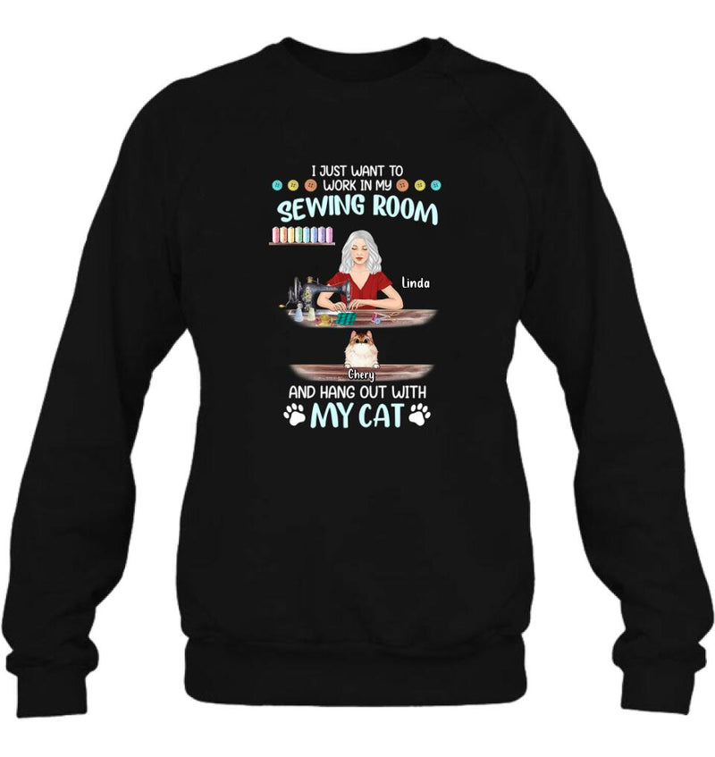 Personalized Cat Mom Sewing Shirt/Hoodie - Gift Idea For Cat and Sewing Lovers/Mother's Day - Up to 6 Cats - I Just Want To Work In My Sewing Room And Hang Out With My Cat