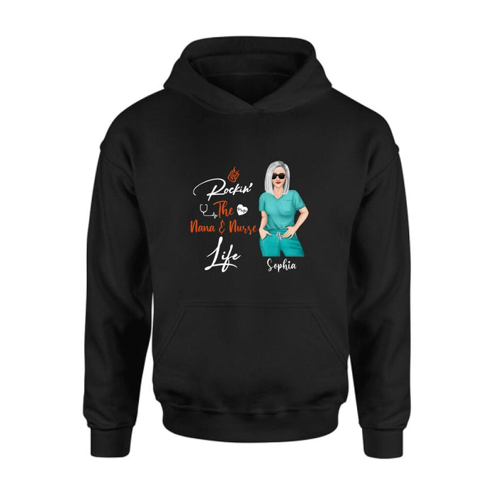 Custom Personalized Nurse Unisex T-shirt/ Sweatshirt/ Hoodie/ Long Sleeve - Gift For Nurse/ Mother's Day 2022 Gift - Rockin' The Nana & Nurse Life