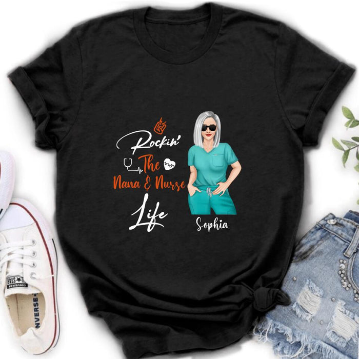 Custom Personalized Nurse Unisex T-shirt/ Sweatshirt/ Hoodie/ Long Sleeve - Gift For Nurse/ Mother's Day 2022 Gift - Rockin' The Nana & Nurse Life