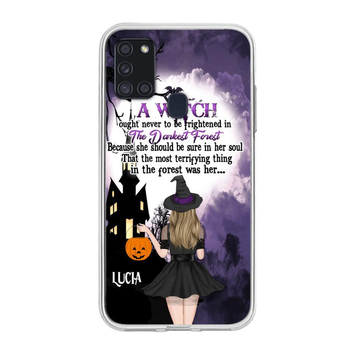 Custom Personalized Witch Phone Case - Gift Idea For Halloween - A Witch Ought Never To Be Frightened In The Darkest Forest - Case for iPhone & Samsung