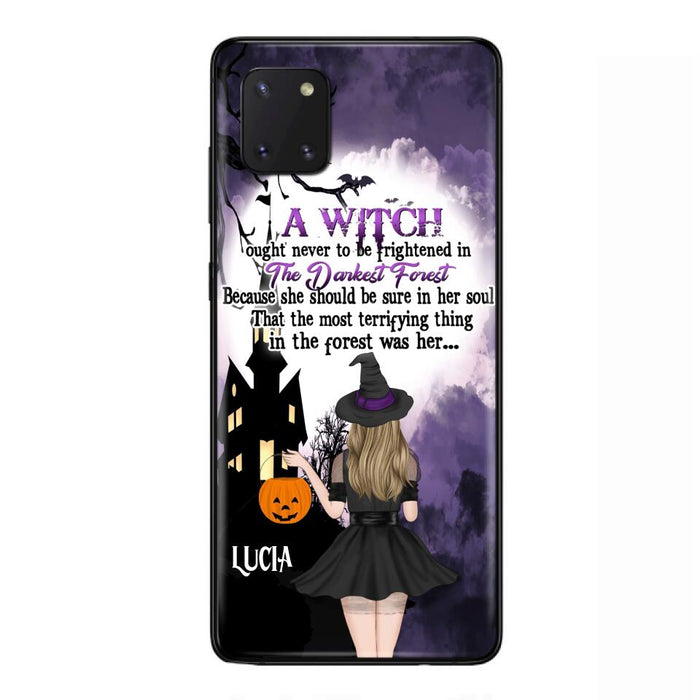 Custom Personalized Witch Phone Case - Gift Idea For Halloween - A Witch Ought Never To Be Frightened In The Darkest Forest - Case for iPhone & Samsung