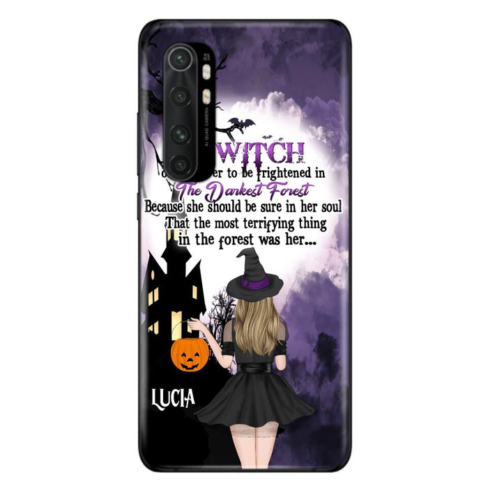 Custom Personalized Witch Phone Case - Gift Idea For Halloween - A Witch Ought Never To Be Frightened In The Darkest Forest - Case for Xiaomi, Huawei & Oppo