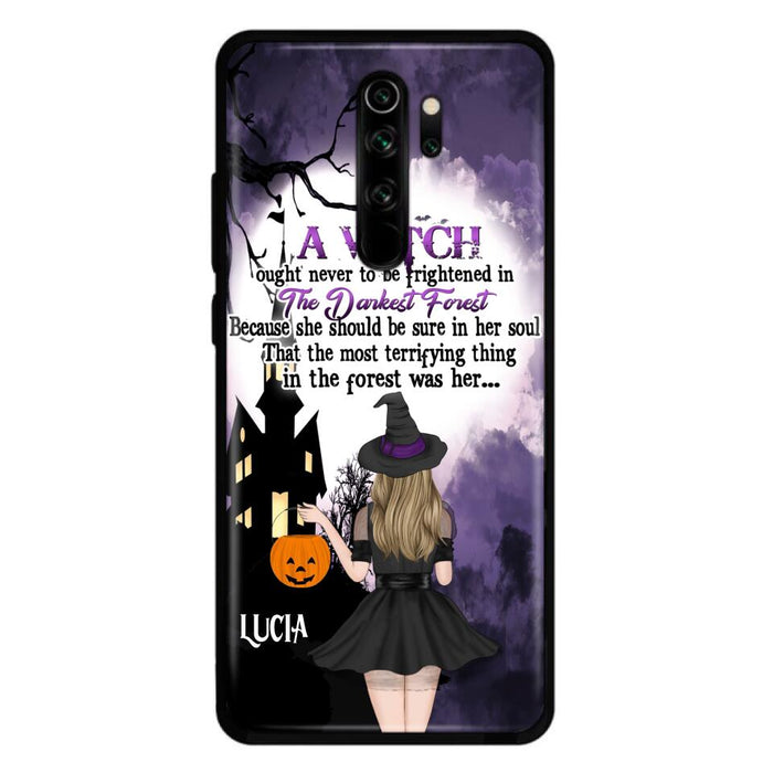 Custom Personalized Witch Phone Case - Gift Idea For Halloween - A Witch Ought Never To Be Frightened In The Darkest Forest - Case for Xiaomi, Huawei & Oppo