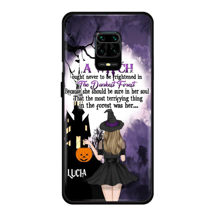 Custom Personalized Witch Phone Case - Gift Idea For Halloween - A Witch Ought Never To Be Frightened In The Darkest Forest - Case for Xiaomi, Huawei & Oppo