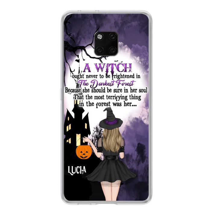 Custom Personalized Witch Phone Case - Gift Idea For Halloween - A Witch Ought Never To Be Frightened In The Darkest Forest - Case for Xiaomi, Huawei & Oppo