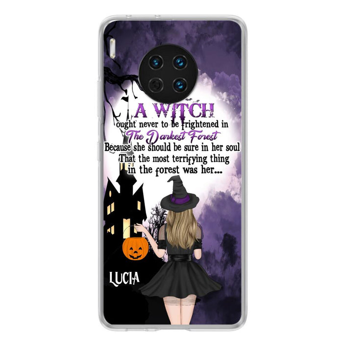 Custom Personalized Witch Phone Case - Gift Idea For Halloween - A Witch Ought Never To Be Frightened In The Darkest Forest - Case for Xiaomi, Huawei & Oppo