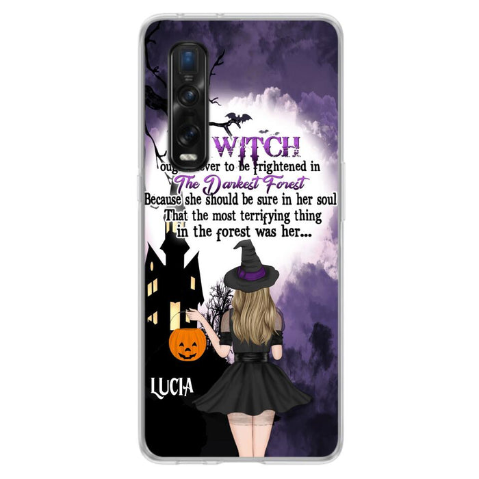 Custom Personalized Witch Phone Case - Gift Idea For Halloween - A Witch Ought Never To Be Frightened In The Darkest Forest - Case for Xiaomi, Huawei & Oppo