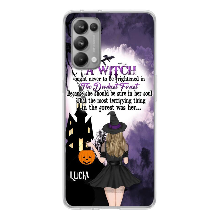 Custom Personalized Witch Phone Case - Gift Idea For Halloween - A Witch Ought Never To Be Frightened In The Darkest Forest - Case for Xiaomi, Huawei & Oppo