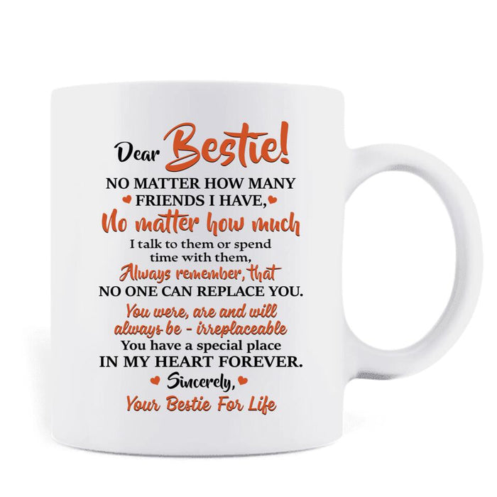 Custom Personalized Dear Bestie Coffee Mug - Gift Idea For Friend/ Bestie - You Have A Special Place In My Heart Forever