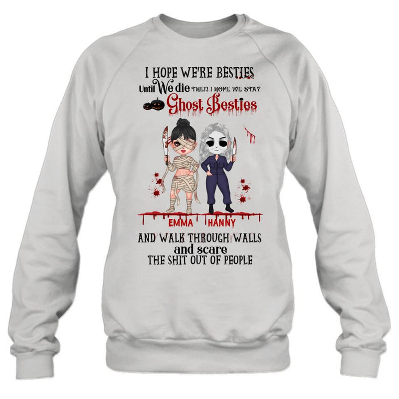 Personalized Ghost Besties Shirt/Hoodie - Halloween Gift For Friends/Besties - Up to 4 Girls - I Hope We're Besties Until We Die
