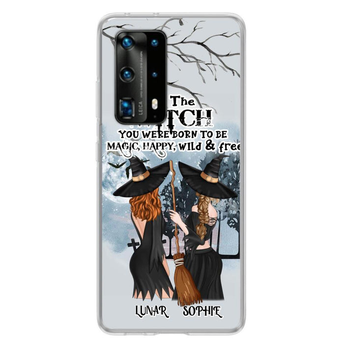 Custom Personalized Friends Witches Phone Case - Upto 4 Friends - Halloween Gift Idea For Friends/Sisters - Be The Witch You Were Born To Be Magic, Happy, Wild And Free - Case for Huawei/Xiaomi/Oppo