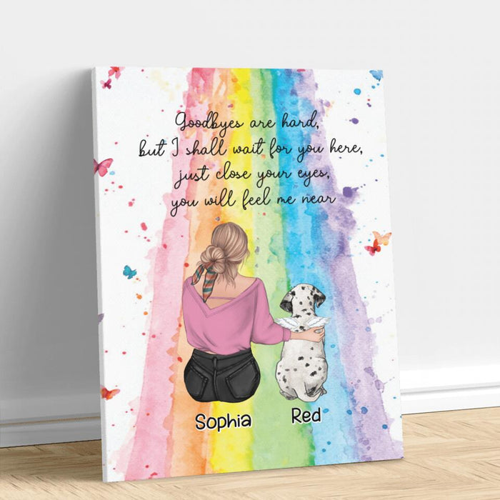 Personalized Pet Mom/Dad Vertical Canvas - Memorial Gift Idea For Pet Owner with up to 5 Pets - Goodbyes Are Hard, but I Shall Wait For You Here