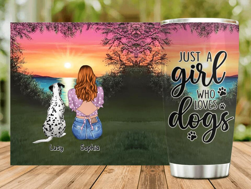 Personalized Dog Mom Tumbler - Up to 4 Dogs - Gift Idea For Dog Lover - Just A Girl Who Loves Dogs