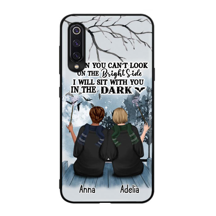 Custom Personalized Friends Witches Phone Case - Upto 4 Witches - Halloween Gift Idea For Friends/Sisters - When You Can't Look On The Bright Side I Will Sit With You In The Dark - Case for Xiaomi/Huawei/Oppo