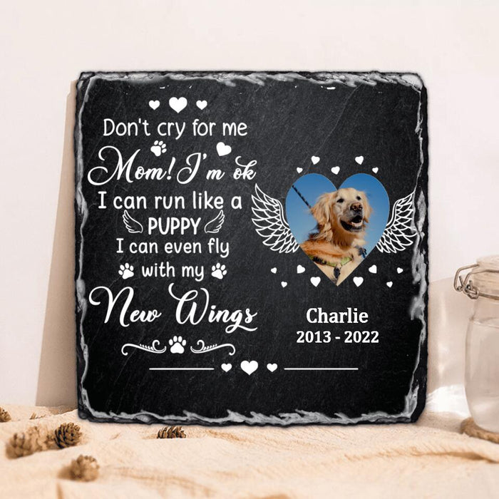 Custom Dog Photo Square Lithograph - Memorial Gift Idea For Dog Lover - Don't Cry For Me, Mom! I'm Ok