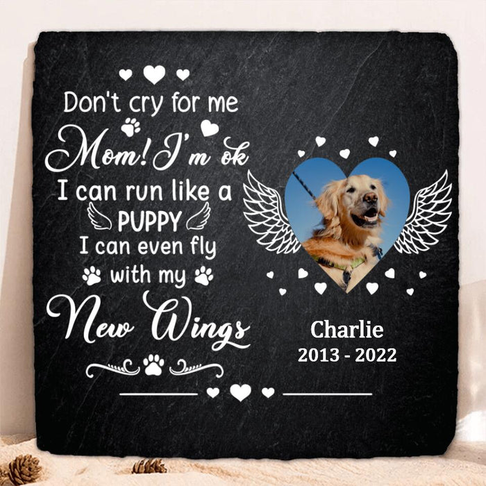 Custom Dog Photo Square Lithograph - Memorial Gift Idea For Dog Lover - Don't Cry For Me, Mom! I'm Ok