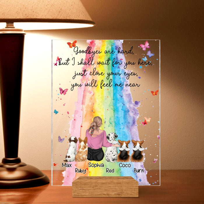 Custom Personalized Pet Mom/Dad Vertical Acrylic Plaque - Memorial Gift Idea For Pet Owner with up to 5 Pets - Goodbyes Are Hard, but I Shall Wait For You Here