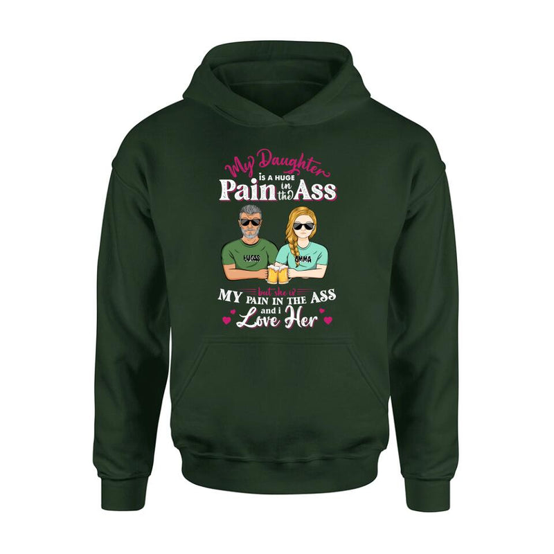 Personalized Dad & Daughter Shirt/Hoodie - Gift Idea From Dad to Daughter/Father's Day Gift - My Daughter Is A Huge Pain In The Ass