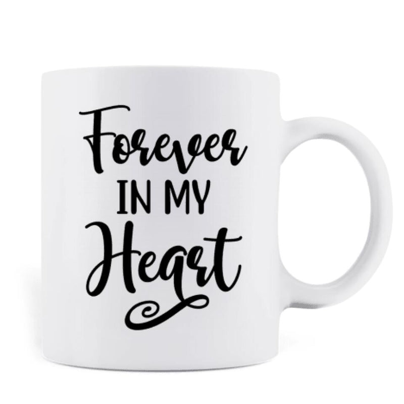 Personalized Dog Mom Mug - Gift Idea For Dog Lovers - Forever In My Heart
