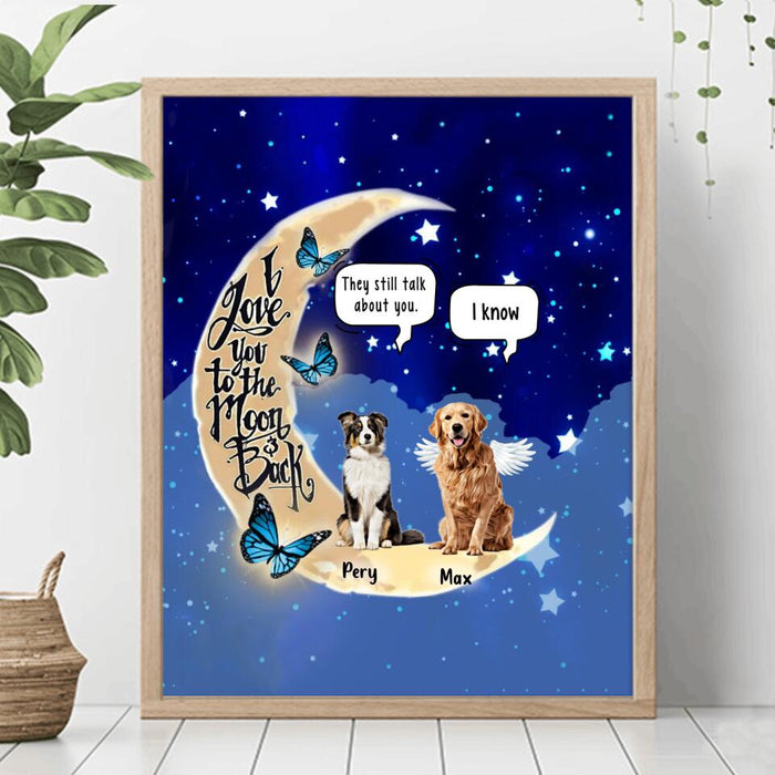 Custom Personalized Dog Memorial Poster - Upto 5 Dogs - Memorial Gift For Dog Lover - I Love You To The Moon & Back
