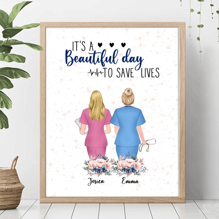 Custom Personalized Nurse Friends Poster - Upto 6 Nurses - Best Gift For Nurse Besties - It's A Beautiful Day To Save Lives