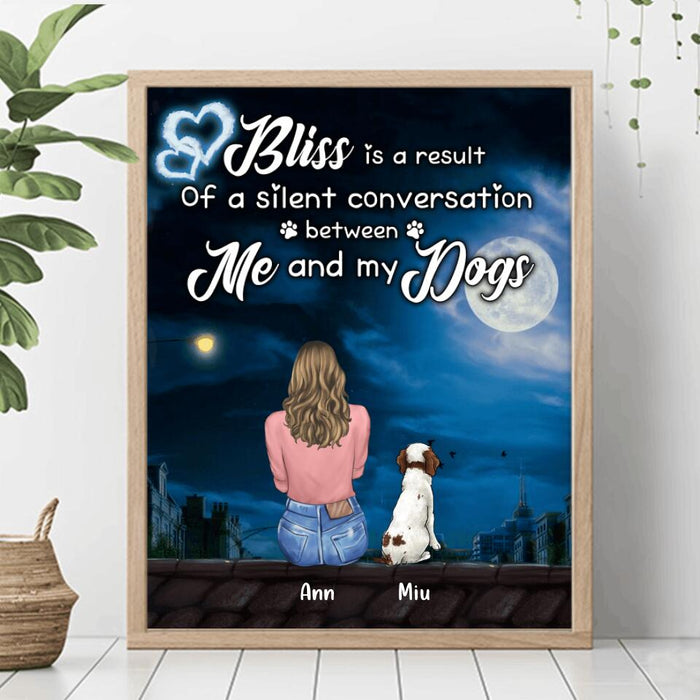 Custom Personalized Dog Mom Vertical Poster - Gift For Mother's Day/ Dog Lovers with up to 4 Dogs - Bliss Is A Result Of A Silent Conversation Between Me And My Dog