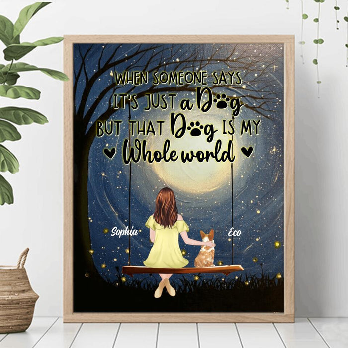 Custom Personalized When Some One Says Pet Mom/ Dad Poster - Man/ Woman With Upto 6 Pets - Gift Idea For Dog/ Cat Lover - That Dog Is My Whole World