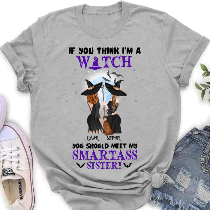 Custom Personalized Sisters Witches Shirt/ Hoodie - Upto 4 Girls - Halloween Gift Idea For Friends/Sisters - If You Think I'm A Witch