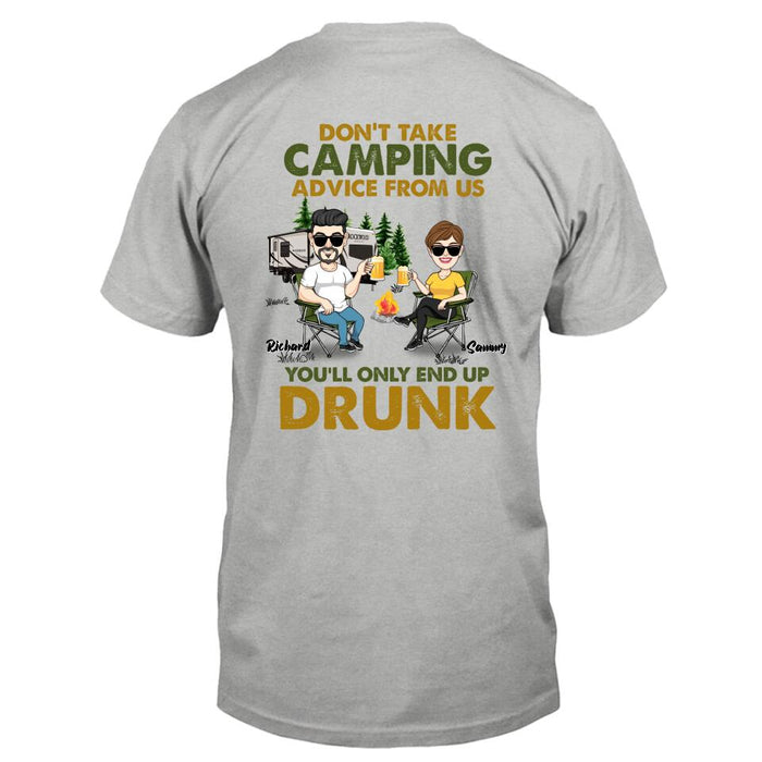 Custom Personalized Camping Friends T-Shirt - Upto 7 Friends - Gift Idea For Friends/Camping Lovers - Don't Take Camping Advice From Us You'll Only End Up Drunk