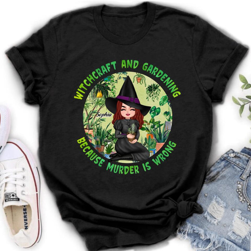 Personalized Witchcraft And Gardening Shirt/Hoodie - Gift Idea For Halloween - Witchcraft And Gardening Because Murder Is Wrong