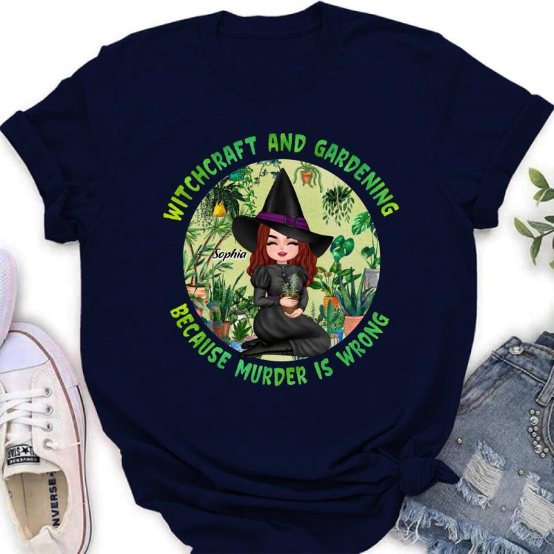 Personalized Witchcraft And Gardening Shirt/Hoodie - Gift Idea For Halloween - Witchcraft And Gardening Because Murder Is Wrong