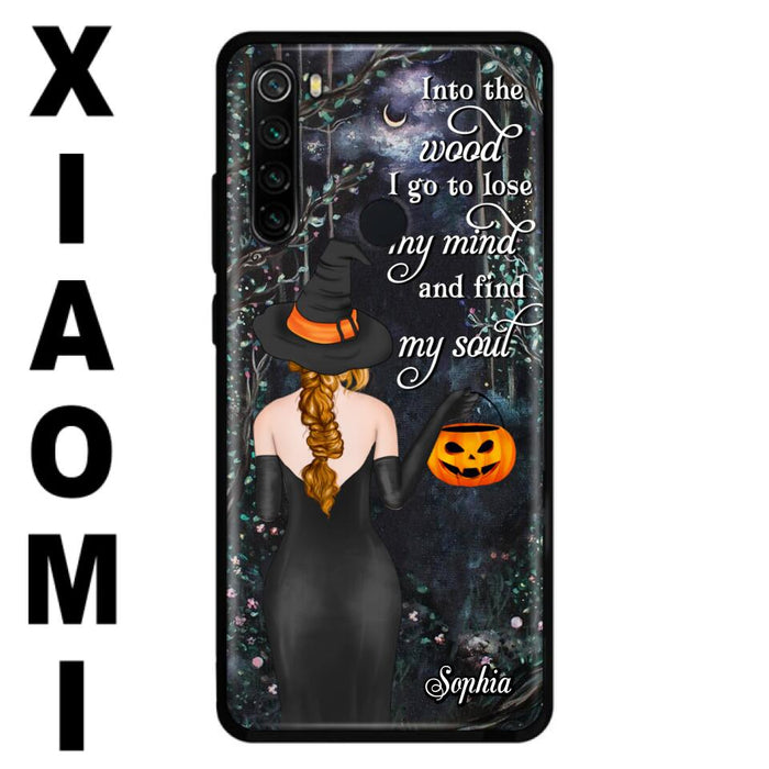 Custom Personalized Witch Phone Case - Halloween Gift Idea - Into The Wood I Go To Lose My Mind And Find My Soul - Case For Xiaomi, Oppo And Huawei