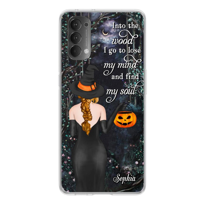 Custom Personalized Witch Phone Case - Halloween Gift Idea - Into The Wood I Go To Lose My Mind And Find My Soul - Case For Xiaomi, Oppo And Huawei