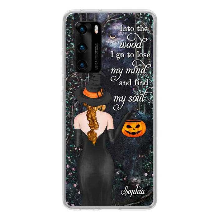 Custom Personalized Witch Phone Case - Halloween Gift Idea - Into The Wood I Go To Lose My Mind And Find My Soul - Case For Xiaomi, Oppo And Huawei