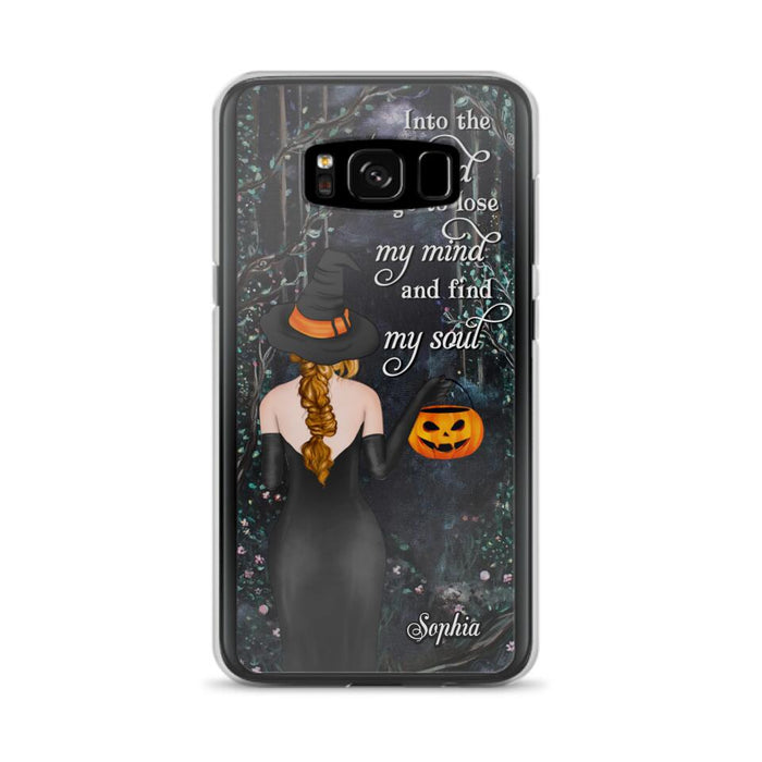 Custom Personalized Witch Phone Case - Halloween Gift Idea - Into The Wood I Go To Lose My Mind And Find My Soul - Case For iPhone And Samsung