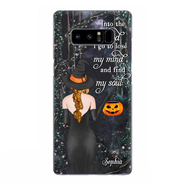 Custom Personalized Witch Phone Case - Halloween Gift Idea - Into The Wood I Go To Lose My Mind And Find My Soul - Case For iPhone And Samsung