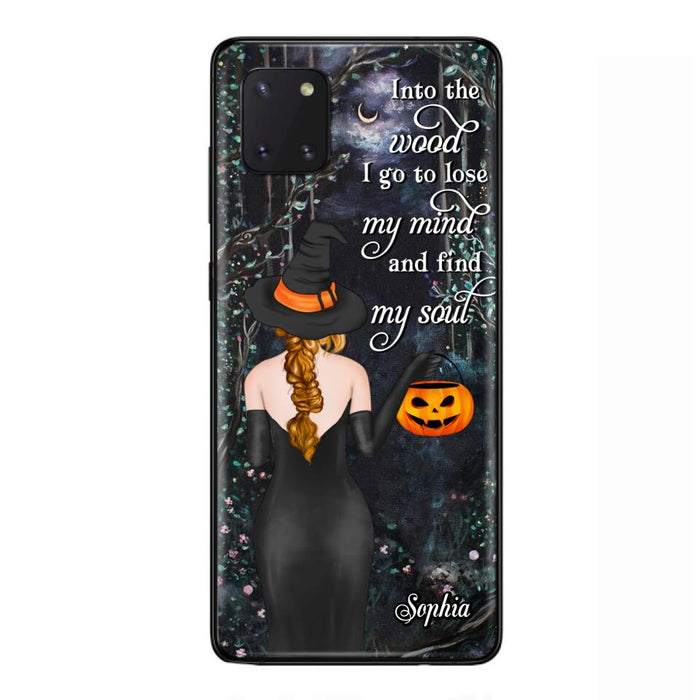 Custom Personalized Witch Phone Case - Halloween Gift Idea - Into The Wood I Go To Lose My Mind And Find My Soul - Case For iPhone And Samsung