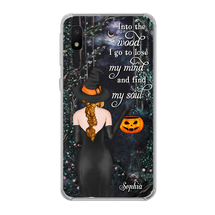 Custom Personalized Witch Phone Case - Halloween Gift Idea - Into The Wood I Go To Lose My Mind And Find My Soul - Case For iPhone And Samsung