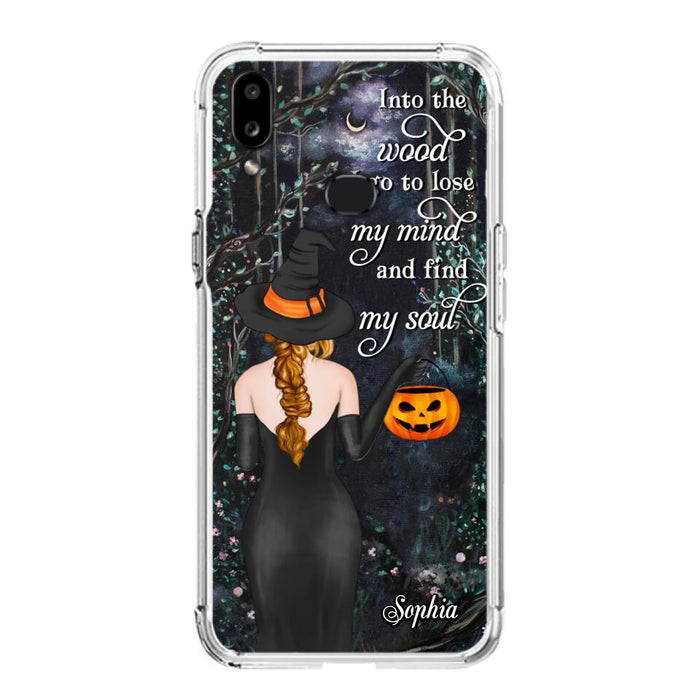 Custom Personalized Witch Phone Case - Halloween Gift Idea - Into The Wood I Go To Lose My Mind And Find My Soul - Case For iPhone And Samsung